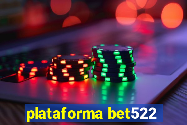 plataforma bet522